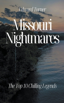 Paperback Missouri Nightmares: The Top 10 Chilling Legends Book