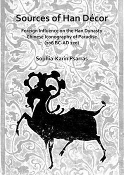 Paperback Sources of Han Decor: Foreign Influence on the Han Dynasty Chinese Iconography of Paradise (206 BC-AD 220) Book