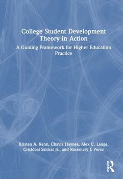 Hardcover College Student Development Theory in Action: A Guiding Framework for Higher Education Practice Book