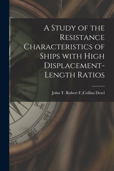 Paperback A Study of the Resistance Characteristics of Ships With High Displacement-length Ratios Book