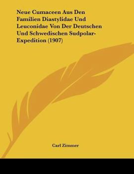 Paperback Neue Cumaceen Aus Den Familien Diastylidae Und Leuconidae Von Der Deutschen Und Schwedischen Sudpolar-Expedition (1907) [German] Book