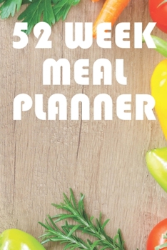 Paperback 52 Week Meal Planner: Weekly Meal Planner And Shopping List Notebook Book