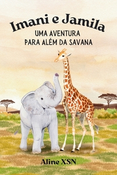 Paperback Imani e Jamila: Uma Aventura Para Além da Savana [Portuguese] Book