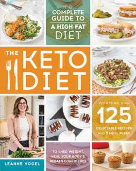Paperback The Keto Diet: The Complete Guide to a High-Fat Diet Book