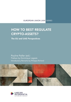 How to Best Regulate Crypto-Assets? - The EU and UAE Perspectives