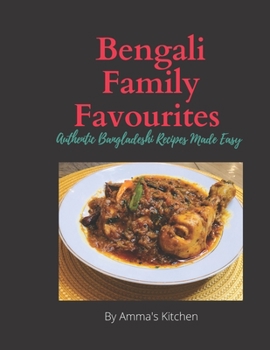 Paperback Bengali Family Favourites: 30 Authentic Bangladeshi Recipes Made Easy Book