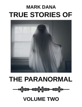 Paperback True Stories of the Paranormal: Volume Two Book
