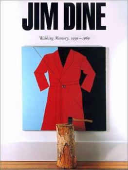 Hardcover Jim Dine: Walkng Memory, 1959-1969 Book