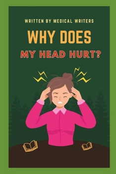 Paperback Why Does My Head Hurt? Book