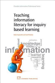 Paperback Teaching Information Literacy for Inquiry-Based Learning Book