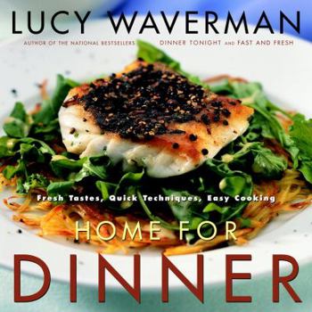 Paperback Home for Dinner: Fresh Tastes, Quick Techniques, Easy Cooking Book