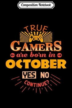 Composition Notebook: Born in October Gamer Bday Gift Kids  Journal/Notebook Blank Lined Ruled 6x9 100 Pages