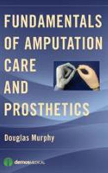 Paperback Fundamentals of Amputation Care and Prosthetics Book