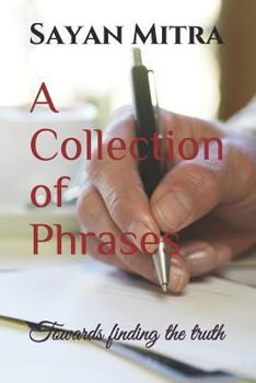 Paperback A Collection of Phrases: Towards Finding the Truth Book