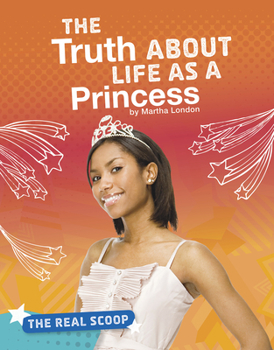 Hardcover The Truth about Life as a Princess Book