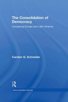 Hardcover The Consolidation of Democracy: Comparing Europe and Latin America Book