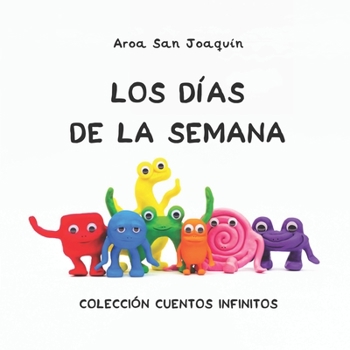 Paperback Los días de la semana: Colección Cuentos Infinitos [Spanish] Book