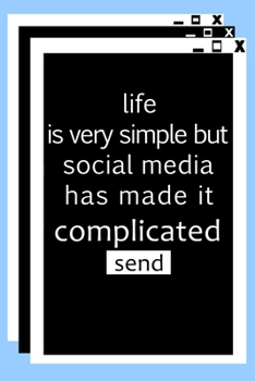 Paperback life is very simple but social media has made it very complicated: Anti Social Media Blog Planner Book