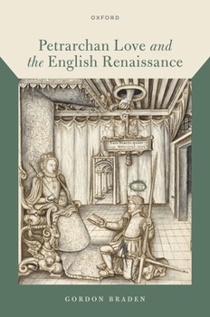 Hardcover Petrarchan Love and the English Renaissance Book