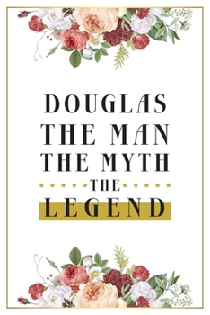 Paperback Douglas The Man The Myth The Legend: Lined Notebook / Journal Gift, 120 Pages, 6x9, Matte Finish, Soft Cover Book