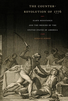 Paperback The Counter-Revolution of 1776: Slave Resistance and the Origins of the United States of America Book