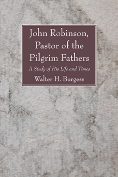 Paperback John Robinson, Pastor of the Pilgrim Fathers Book