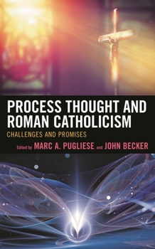 Hardcover Process Thought and Roman Catholicism: Challenges and Promises Book