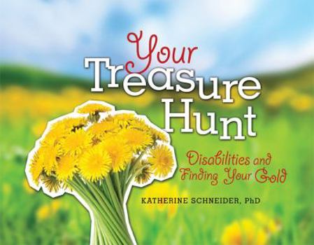 Hardcover Your Treasure Hunt: Disabilities and Finding Your Gold Book