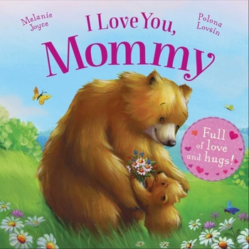 Board book I Love You, Mommy: Full of Love and Hugs! Book