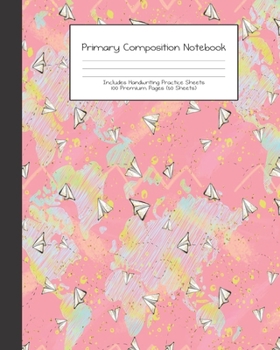 Paperback Primary Composition Notebook: Alphabet Kids -Grades K-2 - Handwriting Practice Paper-Primary Ruled With Dotted Midline - 100 Pgs 50 Sheets - Premium Book