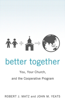 Paperback Better Together: You, Your Church, and the Cooperative Program Book