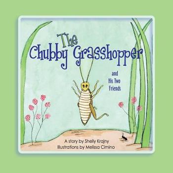 Paperback The Chubby Grasshopper and His Two Friends Book