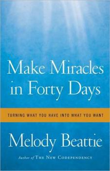 Hardcover Make Miracles in Forty Days: Turning What You Have Into What You Want Book