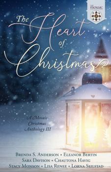 Paperback The Heart of Christmas: A Mosaic Christmas Anthology III (The Mosaic Collection) Book