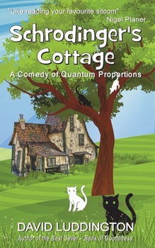 Paperback Schrodinger's Cottage: A Comedy of Quantum Proportions Book