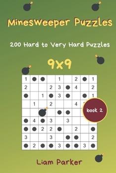 Paperback Minesweeper Puzzles - 200 Hard to Very Hard Puzzles 9x9 Book 2 Book