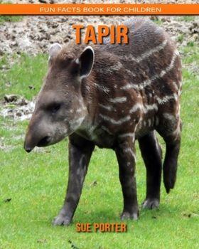 Tapir: Fun Facts Book for Children