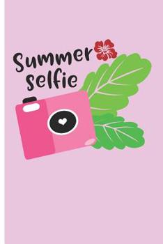 Paperback Summer Selfie: Summer Vacation Notebook for Teens (Summer Vacation Gifts for Girls) Book