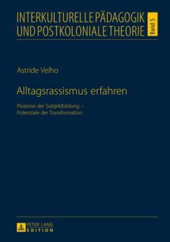 Hardcover Alltagsrassismus erfahren: Prozesse der Subjektbildung - Potenziale der Transformation [German] Book