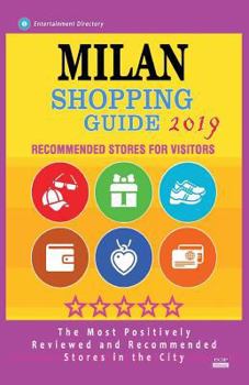 Milan Shopping Guide 2019: Best Rated Stores in Milan, Italy - Stores Recommended for Visitors, (Shopping Guide 2019)