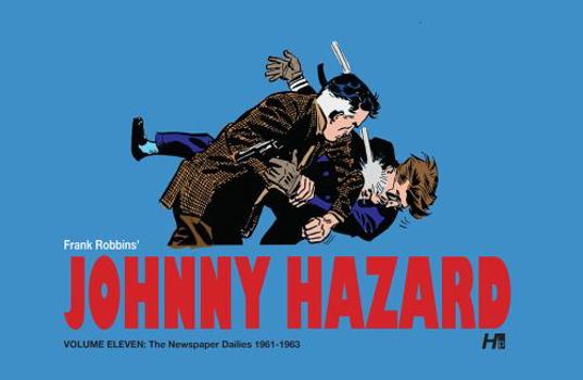 Hardcover Johnny Hazard the Complete Dailies Volume 11: 1961-1963: Johnny Hazard the Complete Dailies Book