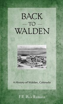 Paperback Back to Walden: A History of Walden, Colorado Book