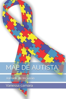 Paperback Mãe de Autista: Jornada de Inclusão [Portuguese] Book
