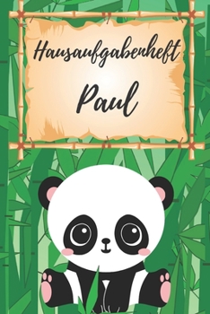 Hausaufgabenheft Paul: personalisiertes Panda Hausaufgabenheft / Schülerplaner für 1 Schuljahr mit Wochenübersicht / mit 2x Stundenplan / DIN A 5 / 112 Seiten (German Edition)