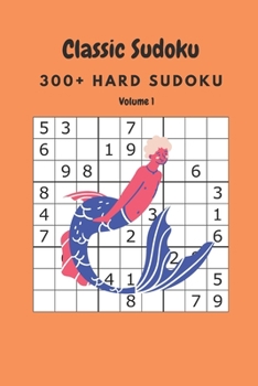 Paperback Classic Sudoku: 300+ Hard sudoku Volume 1 Book