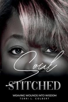 Paperback Soul Stitched: Weaving Wounds into Wisdom Book