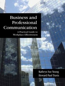 Paperback Business and Professional Communication: A Practical Guide to Workplace Effectiveness Book