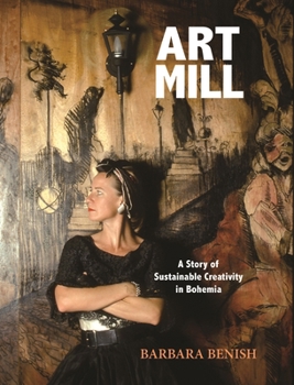 Paperback Artmill: A Story of Sustainable Creativity in Bohemia Book