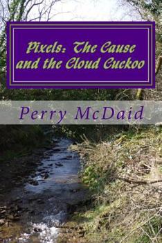 Paperback Pixels: The Cause and the Cloud Cuckoo Book