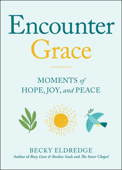 Paperback Encounter Grace: Moments of Hope, Joy, and Peace Book